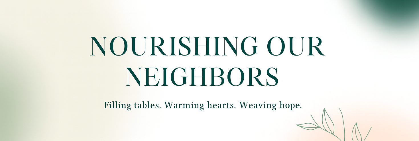 Nourishing our Neighbors Nourishing our Neighbors
